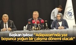 Başkan Işıksu: "Adapazarı'nda yaz boyunca yoğun bir çalışma dönemi olacak"