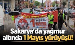 Sakarya'da yağmur altında 1 Mayıs yürüyüşü!