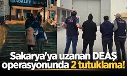 Sakarya'ya uzanan DEAŞ operasyonunda 2 tutuklama!