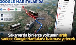 Sakarya'da binlerce yolcunun artık sadece Google Haritalar'a bakması yetecek
