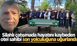 Silahlı çatışmada hayatını kaybeden otel sahibi son yolculuğuna uğurlandı