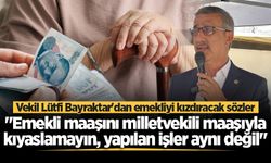 Vekil Lütfi Bayraktar'dan emekli maaşı çıkışı: "Vekil maaşıyla kıyaslamayın, yapılan işler aynı değil"