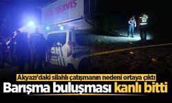 Akyazı'daki silahlı çatışmanın nedeni ortaya çıktı