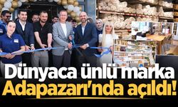 Dünyaca ünlü marka Adapazarı'nda açıldı!