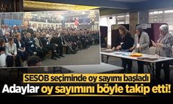 SESOB seçiminde oy sayımı başladı! Adaylar oy sayımını böyle takip etti!