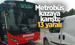 Metrobüs kazaya karıştı: 13 yaralı