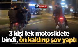 3 kişi tek motosiklete bindi, ön kaldırıp şov yaptı