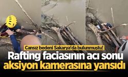 Cansız bedeni Sakarya'da bulunmuştu! Rafting faciasının acı sonu aksiyon kamerasına yansıdı