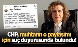 CHP, muhtarın o paylaşımı için suç duyurusunda bulundu!