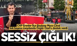 CHP Erenler İlçe Başkanı Musa Çinal tek başına meydanda Özgür Özel'e destek verdi
