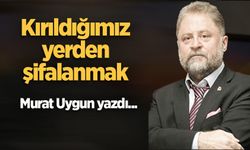 Kırıldığımız yerden şifalanmak
