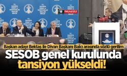 SESOB genel kurulunda tansiyon yükseldi! Başkan adayı Bektaş ile Divan Başkanı Balcı arasında sözlü gerilim
