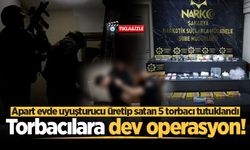 Torbacılara dev operasyon! Apart evde uyuşturucu üretip satan 5 torbacı tutuklandı