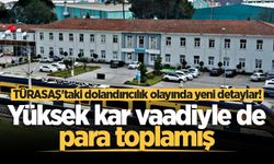 TÜRASAŞ'taki dolandırıcılık olayında yeni detaylar! Yüksek kar vaadiyle de para toplamış
