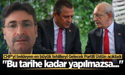 Gelecek Partili Üstün: CHP, 26 Temmuz'a kadar kongre yapmazsa bu tarihten sonra yapılacak seçimlere giremeyecektir