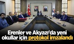 Erenler ve Akyazı'da yeni okullar için protokol imzalandı