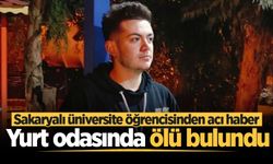 Sakaryalı üniversite öğrencisi KYK yurdunda ölü bulundu