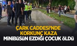Çark Caddesi'nde yürek yakan kaza, Minibüsün ezdiği çocuk öldü