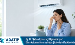 Op. Dr. Şaban Eyisaraç bilgilendiriyor: Klima kullanımı burun ve boğaz şikâyetlerini tetikleyebilir