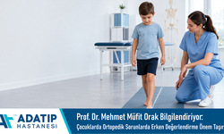 Prof. Dr. Mehmet Müfit Orak bilgilendiriyor: Çocuklarda ortopedik sorunlarda erken değerlendirme önem taşır