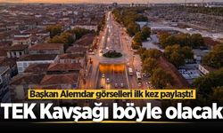 Başkan Alemdar görselleri ilk kez paylaştı! TEK Kavşağı böyle olacak