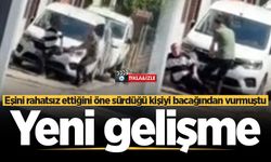 Eşini rahatsız ettiğini öne sürdüğü kişiyi bacağından vurmuştu! Yeni gelişme