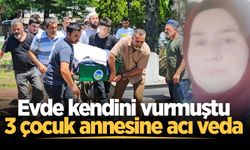 Evde kendini vurmuştu, 3 çocuk annesine acı veda