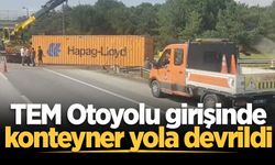 TEM Otoyolu girişinde konteyner yola devrildi
