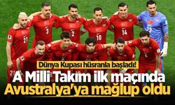 Dünya Kupası hüsranla başladı! A Milli Takım ilk maçında Avustralya'ya mağlup oldu