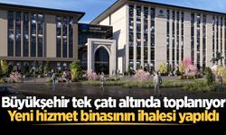 Büyükşehir tek çatı altında toplanıyor: Yeni hizmet binasının ihalesi yapıldı