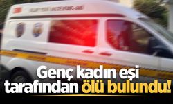 Hendek'te genç kadın eşi tarafından ölü bulundu!