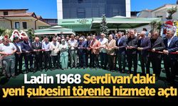 Ladin 1968 Serdivan'daki yeni şubesini törenle hizmete açtı