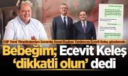 CHP Yerel Yönetimlerden Sorumlu Genel Başkan Yardımcısı Ecevit Keleş gündemde