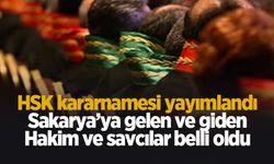 İşte Sakarya'ya gelen ve giden hakim ve savcılar