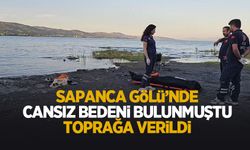 Sapanca Gölü'nde ölü bulunmuştu; Acı veda