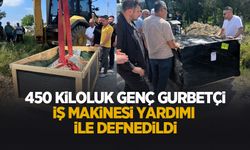 450 kiloluk gencin cenazesi, kepçe yardımı ile defnedilebildi