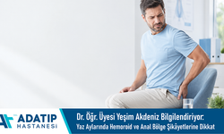 Dr. Öğr. Üyesi Yeşim Akdeniz bilgilendiriyor: Yaz aylarında hemoroid ve anal bölge şikâyetlerine dikkat