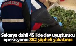 Sakarya dahil 45 ilde dev uyuşturucu operasyonu: 352 şüpheli yakalandı