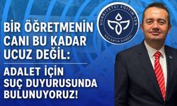 Hürriyetçi Eğitim-Sen: "Bir öğretmenin canı bu kadar ucuz değil, adalet için suç duyurusunda bulunuyoruz"