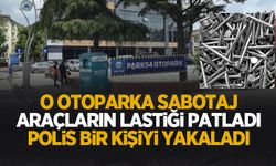 Otoparkta sabotaj: Çivili tuzak kuran şüpheli yakalandı