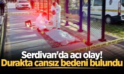 Serdivan'da acı olay! Durakta cansız bedeni bulundu