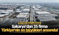 İSO 500 listesi açıklandı: Sakarya'dan 35 firma Türkiye'nin en büyükleri arasında!