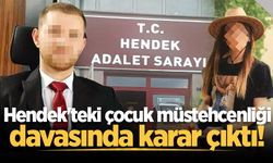 Hendek'teki çocuk müstehcenliği davasında karar çıktı!