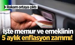 İşte memur ve emeklinin 5 aylık enflasyon zammı! Rakam ortaya çıktı