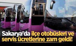 Sakarya'da ilçe otobüsleri ve servis ücretlerine zam geldi!