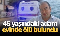 Söğütlü'de acı olay! 45 yaşındaki adam evinde ölü bulundu