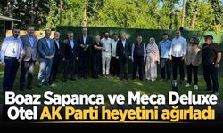 Boaz Sapanca ve Meca Deluxe Otel AK Parti heyetini ağırladı
