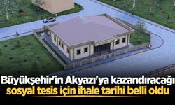 Büyükşehir'in Akyazı'ya kazandıracağı sosyal tesis için ihale tarihi belli oldu
