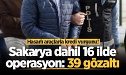 Hasarlı araçlarla kredi vurgunu! Sakarya dahil 16 ilde operasyon: 39 gözaltı