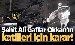 Gaffar Okkan'ın katilleri hakkında çıkarılan arama kararı kaldırıldı